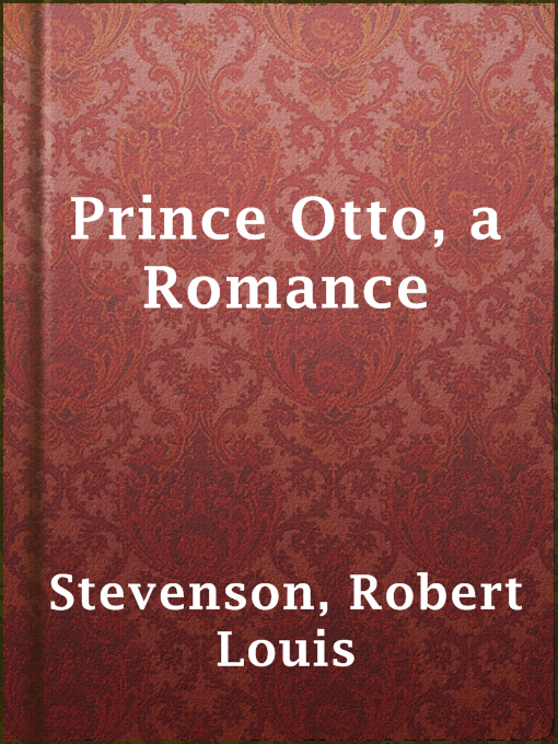 Title details for Prince Otto, a Romance by Robert Louis Stevenson - Available